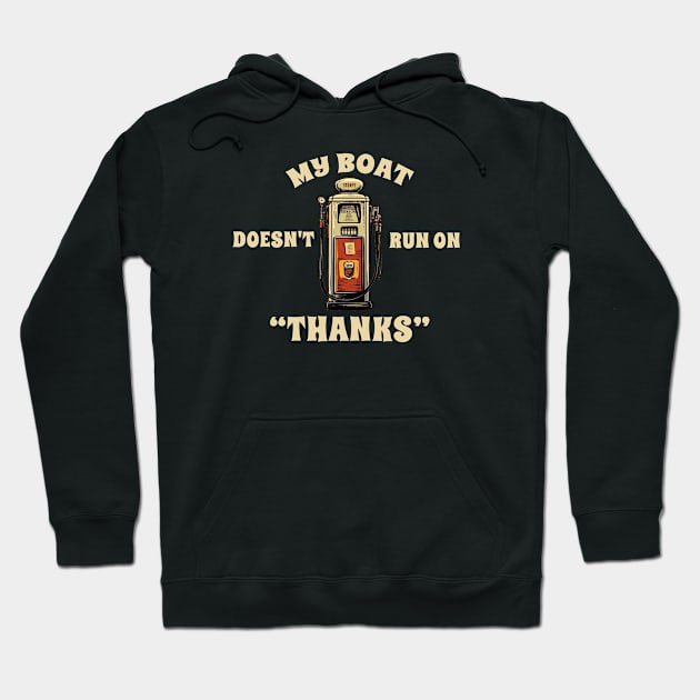 My Boat doesnt tun on "thanks" - funny boat Hoodie by SUMAMARU